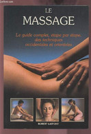 LE MASSAGE - LE GUIDE COMPLET, ETAPE PAR ETAPE, DES TECHNIQUES OCCIDENTALES ET ORIENTALES. - COLLECTIF - 1984 - Books