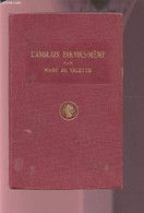 L'ANGLAIS PAR VOUS MEME - GRAMMAIRE, EXERCICES, CONVERSATION - AVEC PRONONCIATION FIGUREE. - VALETTE MARC (DE) - 0 - Englische Grammatik