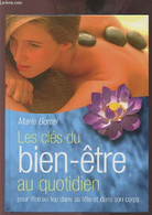 LES CLES DU BIEN ETRE AU QUOTIDIEN - POUR ETRE AU TOP DANS SA TETE ET DANS SON CORPS. - BORREL MARIE - 2006 - Books