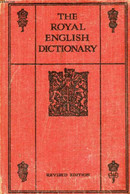 THE ROYAL ENGLISH DICTIONARY AND WORD TREASURY - MACLAGAN THOMAS T., GRATTAN J. H. G. - 1938 - Dictionaries, Thesauri