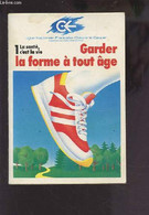 GARDER LA FORME A TOUT AGE - 1 LA SANTE C'EST LA VIE. - COLLECTIF - 1987 - Livres