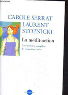 LA MEDIT ACTION UNE METHODE COMPLETE DE RELAXATION ACTIVE. - SERRAT CAROLE & STOPNICKI LAURENT - 2004 - Books