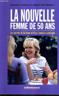 LA NOUVELLE FEMME DE 50 ANS - LES SECRETS DE LA FORME ET D'UNE JEUNESSE PROLOGNEE / 2E EDITION REVUE ET AUGMENTEE. - DOC - Books