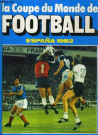 LA COUPE DU MONDE DE FOOTBALL ESPAGNA 1982. - COLLECTIF - 1982 - Boeken