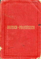 TASCHEN-WÖRTERBUCH, FRANZÖSISCH UND DEUTSCH, VOL. II, DEUTSCH-FRANZÖSISCH - FELLER Dr. F. E. - 0 - Atlas