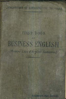 FIRST BOOK OF BUSINESS ENGLISH (PREMIER LIVRE D'ANGLAIS COMMERCIAL). - L.CHAMBONNAUD & P.TEXIER - 1911 - Dictionaries, Thesauri