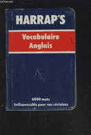 HARRAP'S - VOCABULAIRE ANGLAIS - 6000 MOTS INDISPENSABLE POUR VOS REVISIONS. - LEXXUS / CITRON SABINE / COLLECTIF - 1989 - Dictionaries, Thesauri