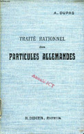 TRAITE RATIONNEL DES PARTICULES ALLEMANDES, PRECEDE D'UNE ETUDE SUR LES COMPLEMENTS DE LIEU - DUPAS A. - 1913 - Atlas