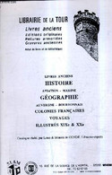 CATALOGUE DE LA LIBRAIRIE DE LA TOUR LIVRES ANIENS HISTOIRE AVIATION MARINE GEOGRAPHIE AUERGNE BOURBONNAIS COLONIES FRAN - Agendas & Calendarios