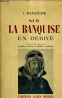 SUR LA BANQUISE EN DERIVE. - I.PAPANINE - 1948 - History