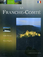 AIMER LA FRANCHE COMTE. - BESSON ANDRE - 2002 - Franche-Comté