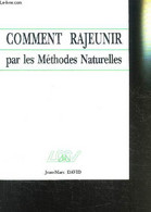 COMMENT RAJEUNIR PAR LES METHODES NATURELLES - DAVID JEAN-MARS - 1996 - Livres