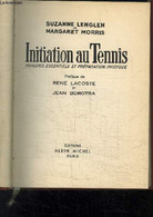 INITIATION AU TENNIS PRINCIPES ESSENTIELS ET PREPARATION PHYSIQUE - LENGLEN SUZANNE- MORRIS MARGARET - 1937 - Libros