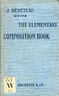 THE ELEMENTARY COMPOSITION BOOK, ILLUSTRATED + THE MASTER'S PART - BENETEAU J. - 1904 - Lingua Inglese/ Grammatica