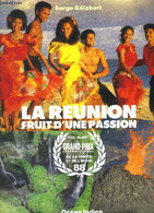 LA REUNION FRUIT D UNE PASSION - GELABERT SERGE - 1988 - Outre-Mer