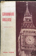 GRAMMAIRE ANGLAISE - NOUVELLE EDITION - PICHON CLAUDE - 1963 - Langue Anglaise/ Grammaire