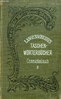 TASCHENWÖRTERBUCH DER FRANZÖSISCHEN UND DEUTSCHEN SPRACHE, II. TEIL, DEUTSCH-FRANZÖSISCH - SCHELLENS JACOB - 1911 - Atlanti