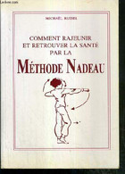 COMMENT RAJEUNIR ET RETROUVER LA SANTE PAR LA METHODE NADEAU - RUSSEL MICHAEL - 1989 - Libri