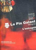 PROGRAMME LE PIN GALANT MERIGNAC / L ENTREPOT LE HAILLAN SAISON 2007 2008. SPECTACLES / LOCATION / ABONNEMENTS / BULLETI - Blanco Agenda