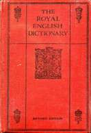 THE ROYAL ENGLISH DICTIONARY AND WORD TREASURY - MACLAGAN THOMAS T., GRATTAN J. H. G. - 1930 - Dictionnaires, Thésaurus