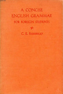 A CONCISE ENGLISH GRAMMAR FOR FOREIGN STUDENTS - ECKERSLEY C. E. - 1954 - Langue Anglaise/ Grammaire