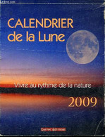 CALENDRIER DE LA LUNE - VIVRE AU RYTHME DE LA NATURE - 2009. - COLLECTIF - 2008 - Agendas & Calendriers