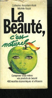 LA BEAUTE C'EST NATUREL - AMSALLEM RODE CATHERINE & RAYJAL MICHELE - 1982 - Livres