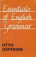 ESSENTIALS OF ENGLISH GRAMMAR - JESPERSEN OTTO - 1966 - Langue Anglaise/ Grammaire