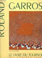 ROLLAND GARROS - LE LIVRE DU TOURNOI DU CENTENAIRE - DELAMARRE G. - 1991 - Bücher