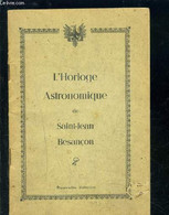 L HORLOGE ASTRONOMIQUE DE SAINT JEAN BESANCON - COLLECTIF - 1945 - Franche-Comté