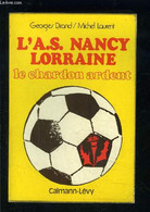 L A.S. NANCY LORRAINE- LE CHARDON ARDENT - DIRAND- LAURENT - 1973 - Boeken