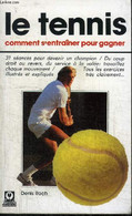 LE TENNIS - COMMENT S'ENTRAINER POUR GAGNER - ROCH DENIS - 1988 - Libri