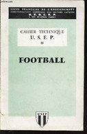 CAHIER TECHNIQUE U.S.E.P. - II : FOOTBALL. - LIGUE FRANCAISE DE L'ENSEIGNEMENT - 0 - Boeken