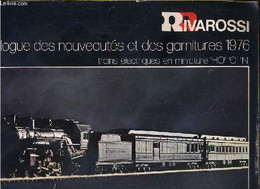 CATALOGUE - RIVAROSSI - CATALOGUE DES NOUVEAUTES ET DES GARNITURES 1976 - TRAINS ELECTRIQUES EN MINIATURE "HO" - "O" - " - Modellismo