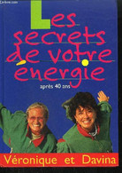 LES SECRETS DE VOTRE ENERGIE APRES 40 ANS - VERONIQUE ET DAVINA - 1997 - Libri