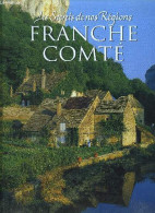 LES SECRETS DE NOS REGIONS FRANCHE COMTE - COLLECTIF - 2000 - Franche-Comté