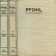 NEUES WÖRTERBUCH DER FRANZÖSISCHEN UND DEUTSCHEN SPRACHE FÜR DEN SCHUL- UND HANDGEBRAUCH, 2. TEILE - PFOHL ERNST - 1911 - Atlanti