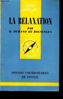 LA RELAXATION / QUE SAIS-JE ? N°929 - DURAND DE BOUSINGEN R. - 1969 - Bücher