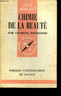 CHIMIE DE LA BEAUTE / QUE SAIS-JE ? - BOURGEOIS CHARLES - 1960 - Boeken
