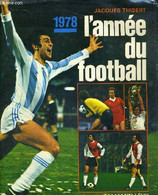 L'ANNEE DU FOOTBALL - 1978 - THIBERT JACQUES - 1978 - Boeken