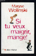 SI TU VEUX MAIGRIR MANGE! - WOLINSKI MARYSE. - 2000 - Books
