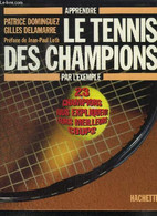 APPRENDRE LE TENNIS DES CHAMPIONS PAR L'EXEMPLE - DOMINGUEZ P./ DELAMARRE G. - 1994 - Libri