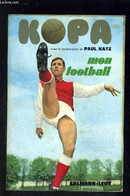 MON FOOTBALL - KOPA RAYMOND- KATZ PAUL - 1972 - Boeken