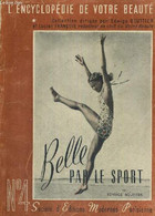 BELLE PAR LE SPORT - L'ENCYCLOPEDIE DE VOTRE BEAUTE N°4 - BOTTIER EDWIGE - 1945 - Books