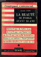 LA BEAUTE SE FORGE AVANT 18 ANS - LYON JOSETTE. - 1956 - Libri