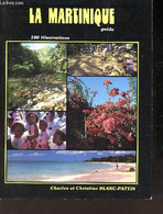 LA MARTINIQUE - GUIDE - BLANC-PATTIN CHARLES ET CHRISTINE - 1987 - Outre-Mer