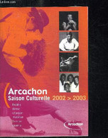 ARCACHON - SAISON CULTURELLE 2002-2003 - THEATRE DANSE CHANSON MUSIQUE HUMOUR CINEMA - COLLECTIF - 2002 - Blank Diaries