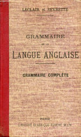 GRAMMAIRE DE LA LANGUE ANGLAISE RAMENEE AUX PRINCIPES LES PLUS SIMPLES - LECLAIR L., SEVRETTE J. - 1930 - Englische Grammatik