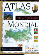 ATLAS ENCYCLOPEDIQUE MONDIAL - TOUS LES PAYS DE A A Z - COLLECTIF - 1997 - Encyclopédies