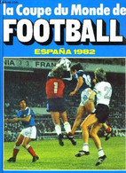 LA COUPE DU MONDE DE FOOTBALL - ESPANA 1982 - COLLECTIF - 1982 - Boeken